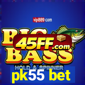 pk55 bet